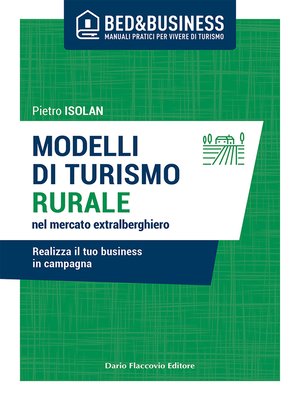 cover image of Modelli di turismo rurale nel mercato extra alberghiero--Realizza il tuo business in campagna
